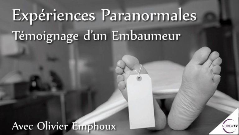 Expériences Paranormales, Témoignage d’un embaumeur avec Olivier Emphoux