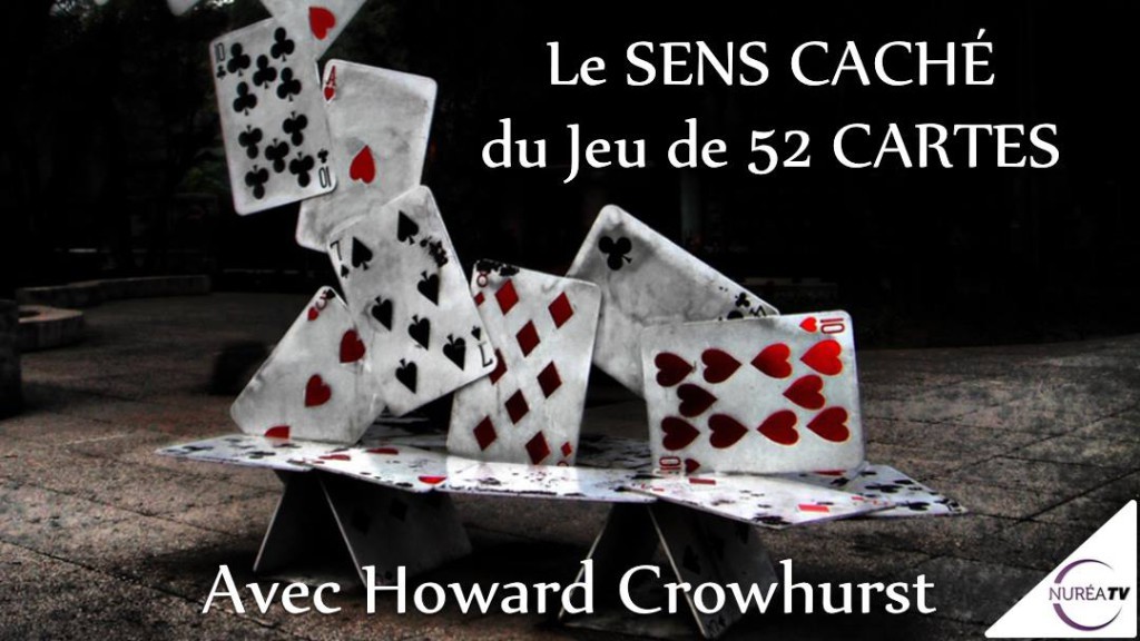 « Le Sens Caché du Jeu des 52 Cartes » avec Howard Crowhurst NUREA TV