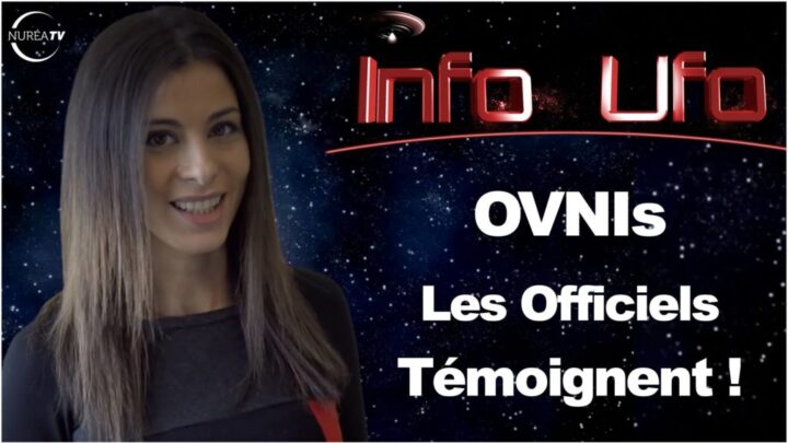 OVNIS LES OFFICIELS TEMOIGNENT