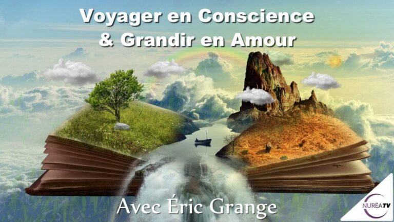Voyager en conscience avec Eric Grange