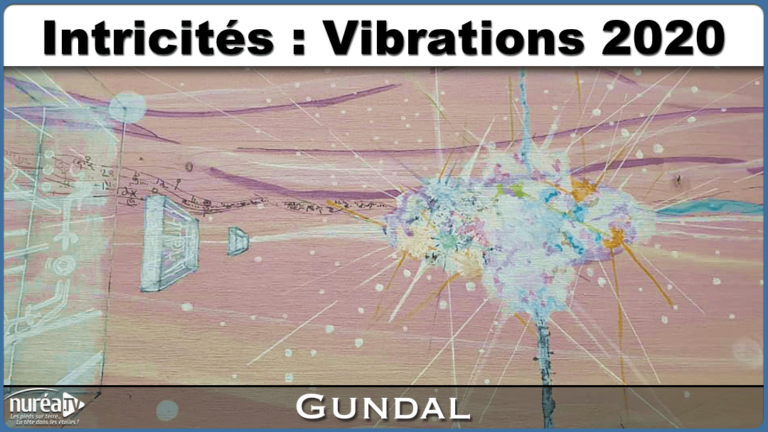 Intricités Vibrations avec Gundal