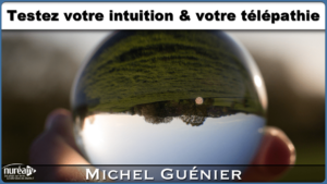 Testez votre intuition et votre télépathie avec Michel Guenier