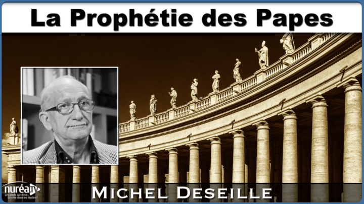 La Prophétie des Papes avec Michel Deseille