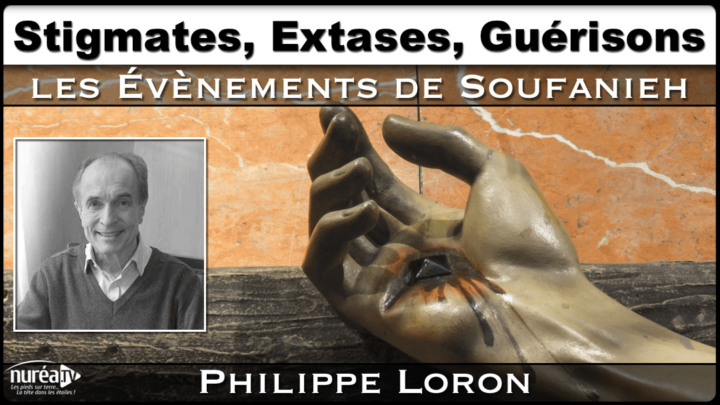 Stigmates, Extases, Guérisons avec Philippe Loron