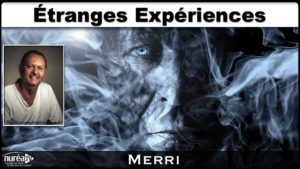 Etrange Expériences avec Merri sur Nuréa TV