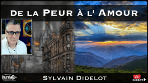 De la Peur à l'Amour avec Sylvain Didelot sur NURÉA TV