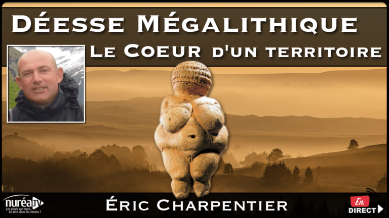 Déesse Mégalithique : Le Cœur d’un territoire avec Éric Charpentier sur NURÉA TV