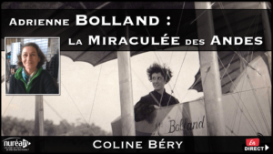 Adrienne Bolland : La miraculée des Andes avec Coline Béry
