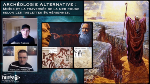 Moïse et la traversée de la mer Rouge selon les tablettes Sumériennes avec Anton Parks et Romain Prioux