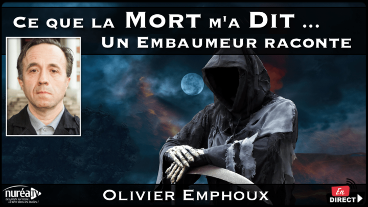Ce que la mort m’a dit … Un embaumeur raconte avec Olivier Emphoux