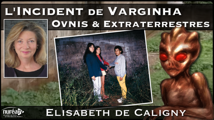 L'incident de Varginha : Ovnis & Extraterrestres » avec Élisabeth de Caligny