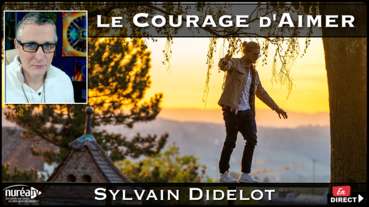 Le courage d'aimer avec Sylvain Didelot sur Nuréa TV