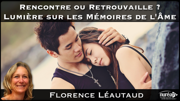 Recontre ou retrouvaille Les méires de l'âme avec Florence Leautaud