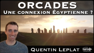 Orcades : Une connexion Égyptienne ? avec Quentin Leplat