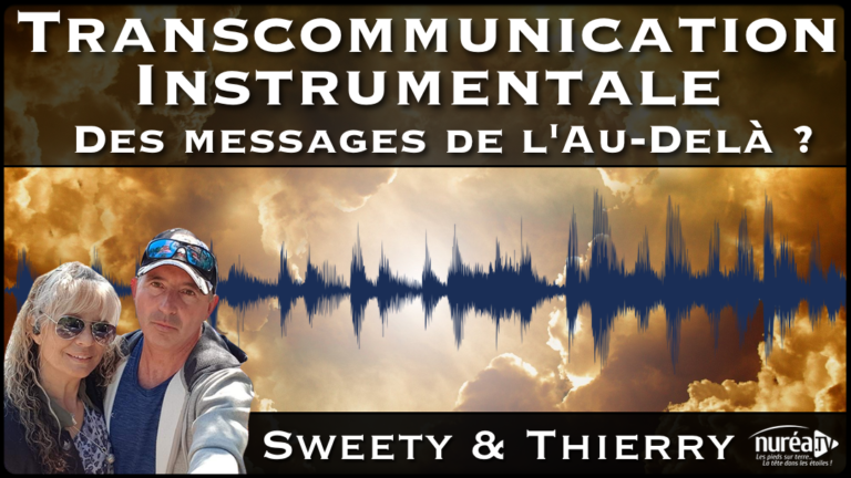 TCI : Des messages de l’Au-Delà ? avec Sweety & Thierry