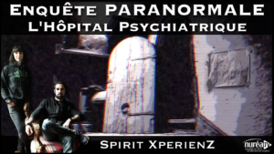 Enquête Paranormale : L' hôpital psychiatrique avec SXZ sur NURÉA TV
