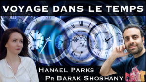 Voyage dans le Temps avec Hanael Parks & Pr Barak Shoshany sur NURÉA TV