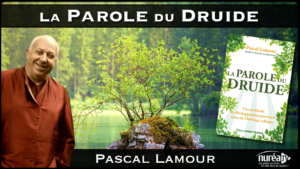 « La Parole du Druide » avec Pascal Lamour