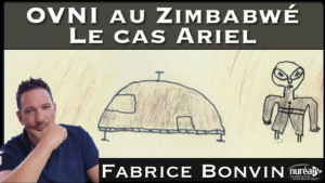 OVNI au Zimbabwé le cas Ariel avec Fabrice Bonvin