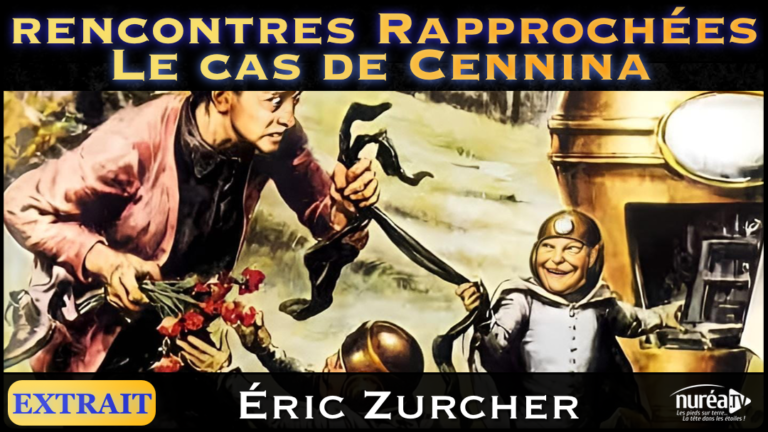 Rencontre du troisième type le cas de Cennina avec Eric Zurcher