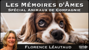 « Les Mémoires d'Âmes : Spécial animaux de compagnie » avec Florence Léautaud
