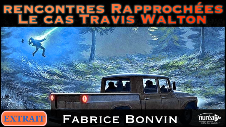 Rencontres Rapprochées Le cas Travis Walton par Fabrice Bonvin sur Nuréa TV