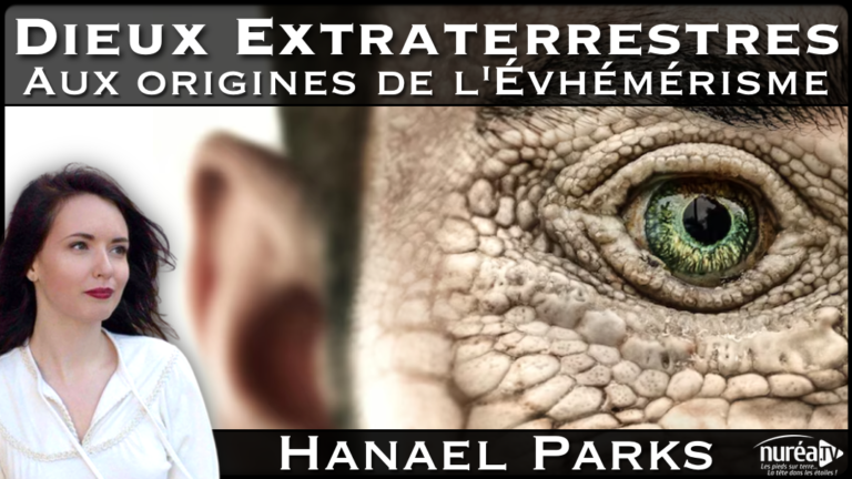 Dieux extraterrestres avec Hanael Parks