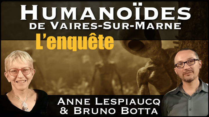 « Humanoïdes de Vaires-Sur-Marne : L' enquête » avec Anne Lespiaucq & Bruno Botta