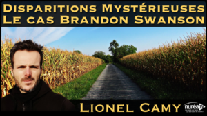 Disparitions Mystérieuses : Le cas Brandon Swanson avec Lionel Camy