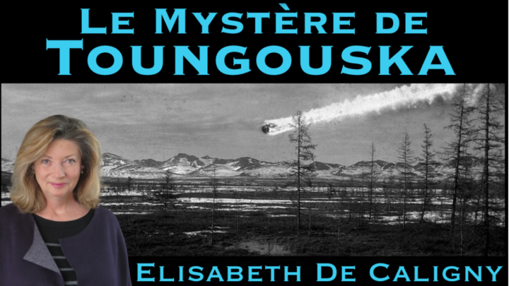 Le Mystère de Toungouska avec Elisabeth de Caligny