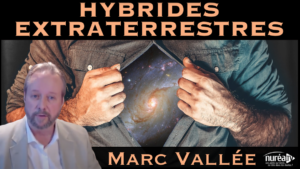 « Hybrides extraterrestres » avec Marc Vallée