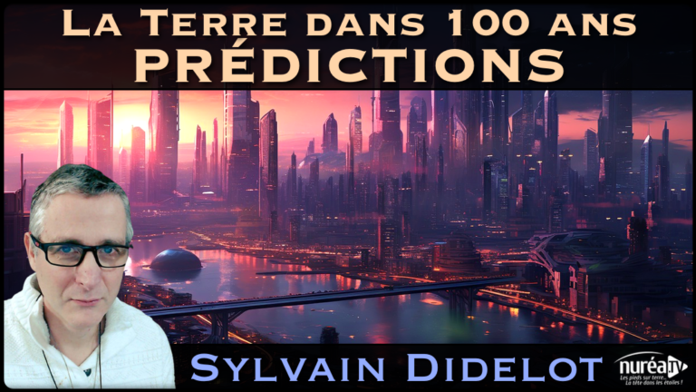 « La Terre dans 100 ans : Prédictions » avec Sylvain Didelot