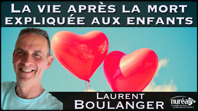 Transmission médiumnique : « La mort expliquée aux enfants » par Laurent Boulanger