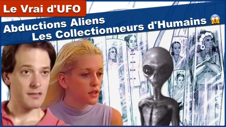 UFO Abduction : Les Collectionneurs d'Humains
