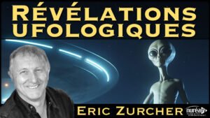 REVELATIONS UFOLOGIQUES AVEC ERIC ZURCHER SUR NUREA TV