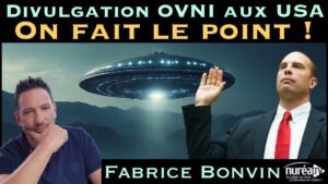 Divulgation OVNI aux USA : On fait le point avec Fabrice Bonvin