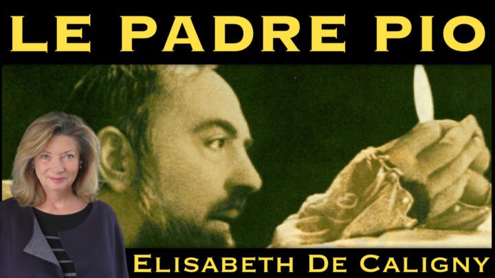 « Padre Pio » avec Elisabeth de Caligny