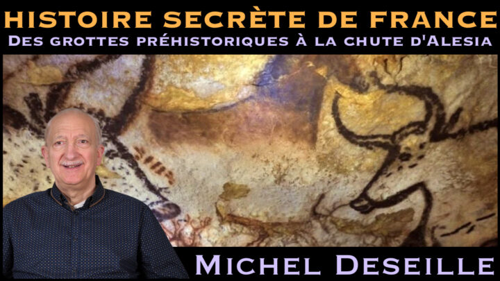« Histoire secrète de France : Des grottes préhistoriques à la chute d'Alésia » avec Michel Deseille