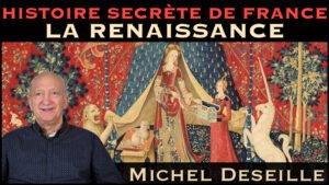 « Histoire secrète de France : La Renaissance » avec Michel Deseille