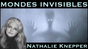 « Mondes Invisibles » avec Nathalie Knepper