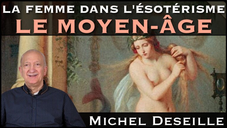 « La Femme dans l'ésotérisme : Le Moyen-Âge » avec Michel Deseille
