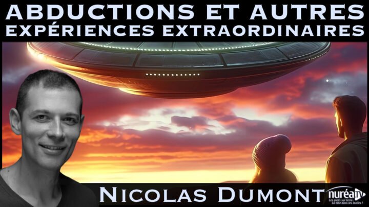 « Abductions et autres Expériences Extraordinaires » avec Nicolas Dumont