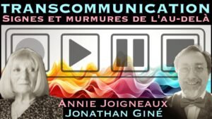 « TCI : Signes et murmures de l'au-delà » avec Annie Joigneaux & Jonathan Giné