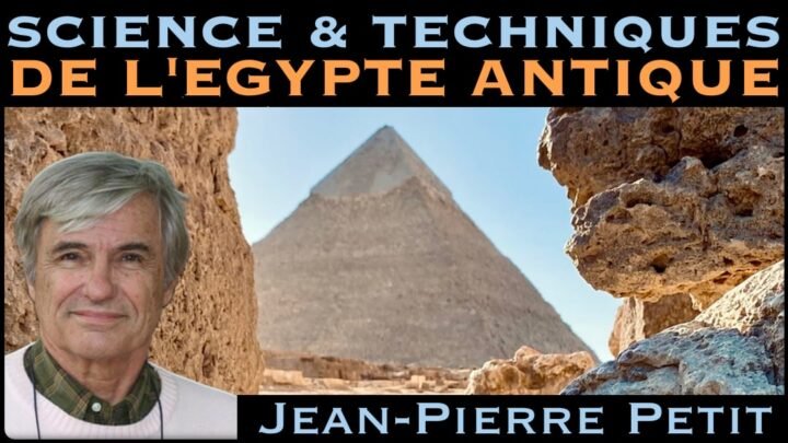 « Science & Techniques de l'Egypte Antique » avec Jean-Pierre Petit