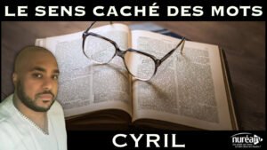 « Le Sens caché des Mots » avec Cyril