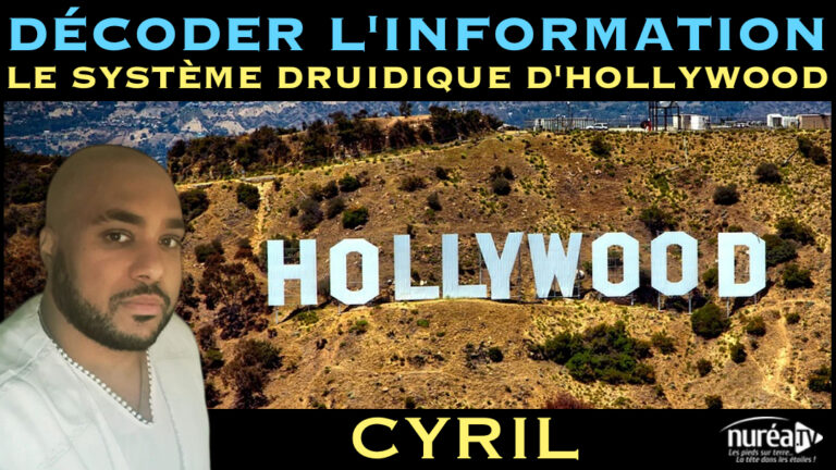 « Décoder l’information : Le système druidique d’Hollywood » avec Cyril sur Nuréa TV