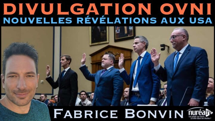 « Divulgation OVNI : Nouvelles révélations aux USA » avec Fabrice Bonvin