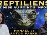 « Reptiliens : Une mise au point s'impose ! » avec Hanael & Anton Parks