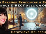 Contact direct avec un Orbe à Paris : Témoignage de Geneviève Delpech