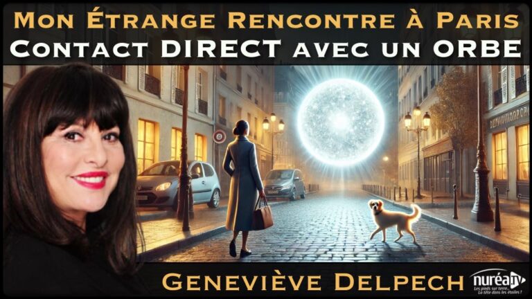 Contact direct avec un Orbe à Paris : Témoignage de Geneviève Delpech